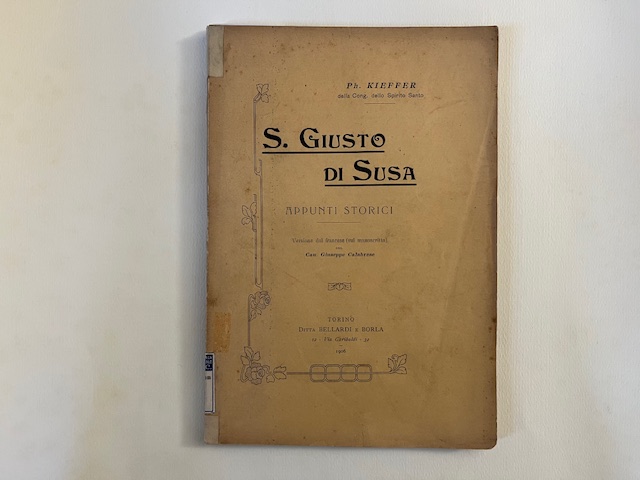 S. Giusto di Susa. Appunti storici. Versione dal francese (sul manoscritto) del Can. Giuseppe Calabrese